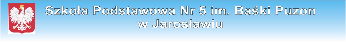 Szkoła Podstawowa Nr 5 im. Baśki Puzon w Jarosławiu